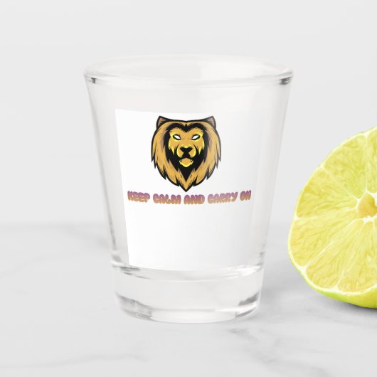 "Bewahren Sie Ruhe und Machen Sie Weiter" Löwe-Sho Schnapsglas (Vorderseite)
