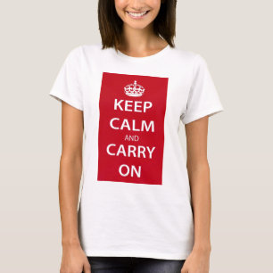 Bewahren Sie Ruhe und Machen Sie Weiter T-Shirt