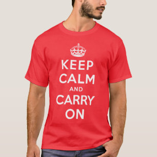 Bewahren Sie Ruhe und Machen Sie Weiter T-Shirt