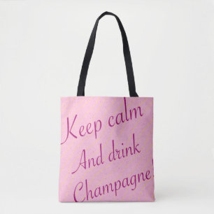 Bewahren Sie Ruhe und trinken Sie Champagner Pink  Tasche