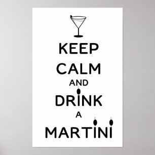 Bewahren Sie Ruhe und trinken Sie einen Martini Poster