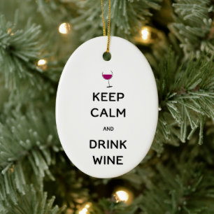 Bewahren Sie Ruhe und trinken Sie Wein Benutzerdef Keramik Ornament