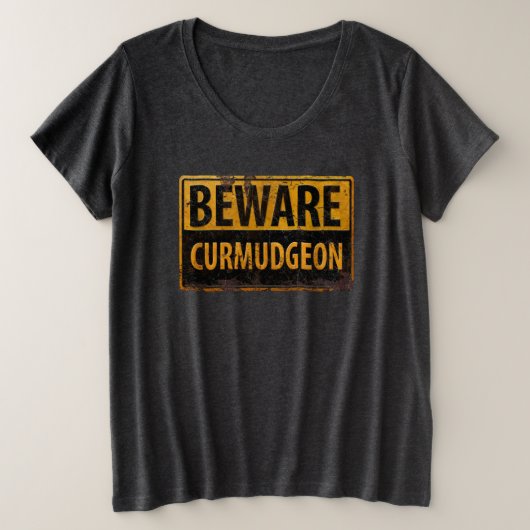 BEWARE CURMUDGEON - Warnschild für rostiges Metall Große Größe T-Shirt (Design vorne)