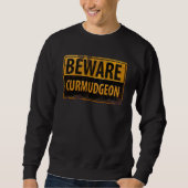 BEWARE CURMUDGEON - Warnschild für rostiges Metall Sweatshirt (Vorderseite)