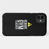 Beware Gym Teacher Physical Education Gift Case-Mate iPhone Hülle (Rückseite (Horizontal))