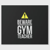 Beware Gym Teacher Physical Education Gift Geschenkpapier (Flach)