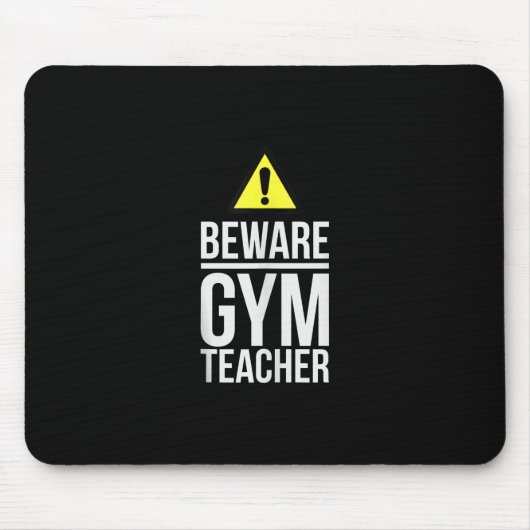 Beware Gym Teacher Physical Education Gift Mousepad (Vorne)