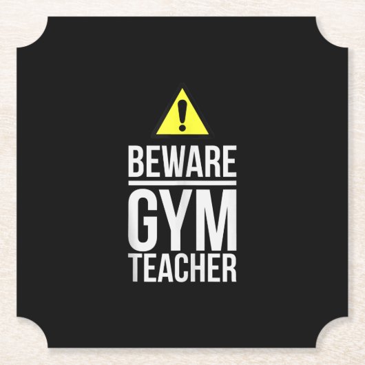 Beware Gym Teacher Physical Education Gift Untersetzer (Vorderseite)
