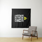 Beware Gym Teacher Physical Education Gift Wandteppich (Beispiel (Horizontal))