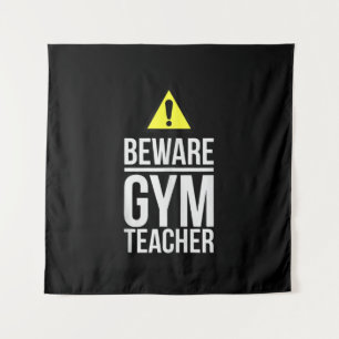Beware Gym Teacher Physical Education Gift Wandteppich