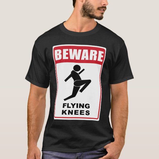 Beware Knockout Knees are Flying T-Shirt (Vorderseite)