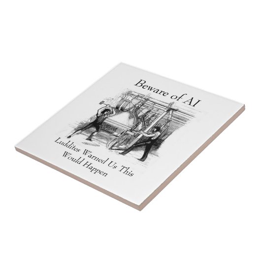 Beware of AI - Luddites Warned Us Fliese (Seite)