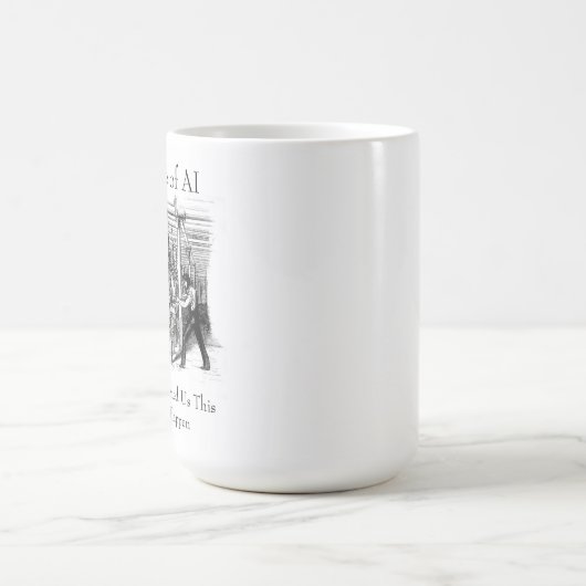 Beware of AI - Luddites Warned Us Kaffeetasse (Mittel)