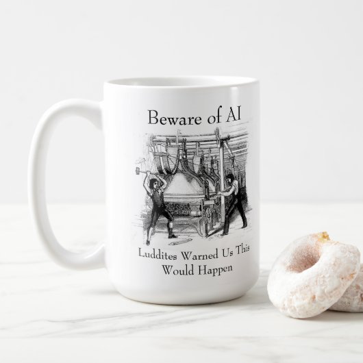 Beware of AI - Luddites Warned Us Kaffeetasse (Mit Donut)