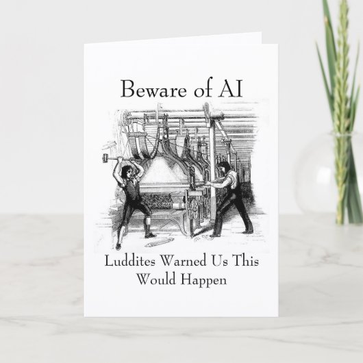 Beware of AI - Luddites Warned Us Karte (Vorderseite)