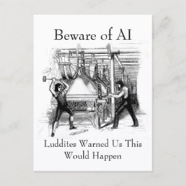Beware of AI - Luddites Warned Us Postkarte