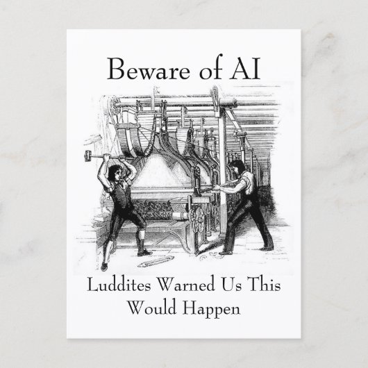 Beware of AI - Luddites Warned Us Postkarte (Vorderseite)