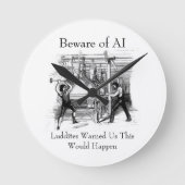 Beware of AI - Luddites Warned Us Runde Wanduhr (Vorderseite)