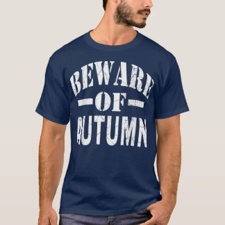 Beware Of Autumn Family Reunion Last Name Team Cus T-Shirt
