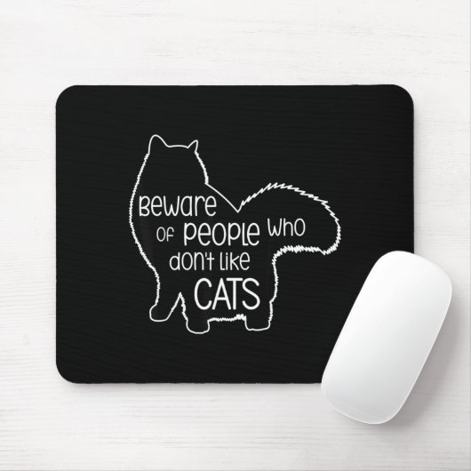 Beware Of People Who Don't Like Cats Funny Fluffy  Mousepad (Mit Mouse)