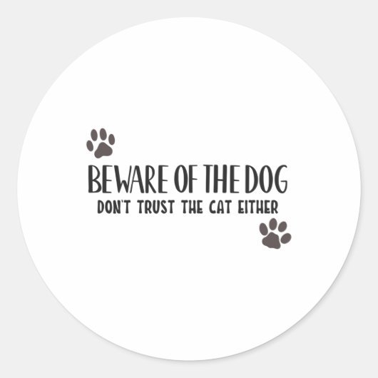 Beware of the dog don't trust the cat either runder aufkleber (Vorderseite)