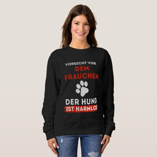 Beware of the female dog is harmless sweatshirt (Vorne ganz)
