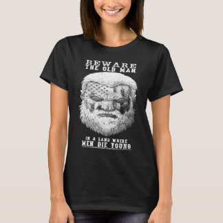 Beware The Old Man T-Shirt