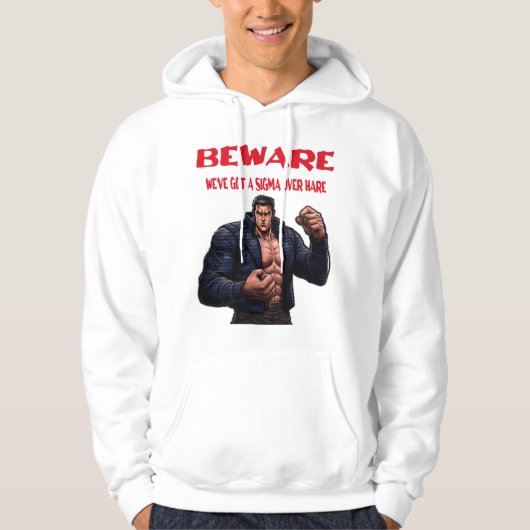 Beware, We've Got A sigma Over Hoodie (Vorderseite)