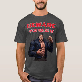 Beware, We've Got A sigma Over T-Shirt