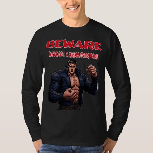 Beware, We've Got A sigma Over T-Shirt (Vorderseite)
