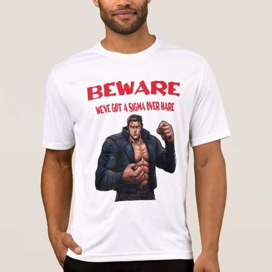Beware, We've Got A sigma Over T-Shirt (Vorderseite)