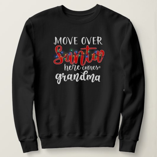 Beweg dich über den Weihnachtsmann, hier kommt Oma Sweatshirt (Design vorne)