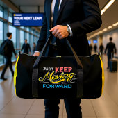 Bewege dich einfach weiter vorwärts duffle bag
