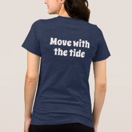 Bewege dich mit der Flut Ruhiger Lifestyle-Text-T- Tri-Blend Shirt