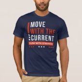 Bewege dich mit der Strömung, fließe mit Kraft T-Shirt (Vorderseite)
