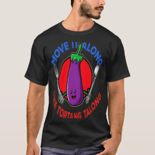 Bewegen Sie es wie Tortang Talong Niedliches Eggpl T-Shirt