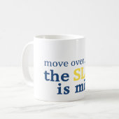 Bewegen Sie sich über den Schlitz ist meine Kaffeetasse (Vorderseite Links)