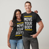 Bewegung des Körpers T-Shirt (Unisex)