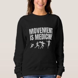 Bewegung ist Medizin Sport Gewichte Fitnessstudio Sweatshirt