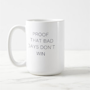 Beweis dafür, dass schlechte Tage kein Zitat gewin Kaffeetasse