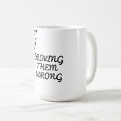 Beweise, dass sie falsch liegen kaffeetasse (VorderseiteRechts)