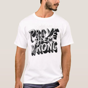 Beweise Sie Falsch Motivations T-Shirt Für Männer
