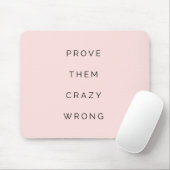 Beweisen Sie, dass sie ein falsches Motivierend Zi Mousepad (Mit Mouse)