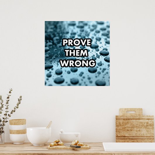 Beweisen Sie, dass sie falsch liegen Poster (Küche)