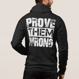 Beweisen Sie, dass sie falsch sind - Motivation Zi Hoodie