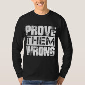 Beweisen Sie, dass sie falsch sind - Motivation Zi T-Shirt (Vorderseite)