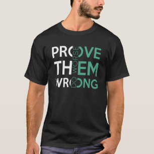Beweisen Sie, dass sie falsch sind, schlimmer sark T-Shirt