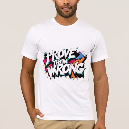 Beweisen Sie, dass sie falsch sind T-Shirt (Vorderseite)