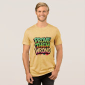 Beweisen Sie, dass sie falsch sind Tri-Blend Shirt (Vorderseite voll)