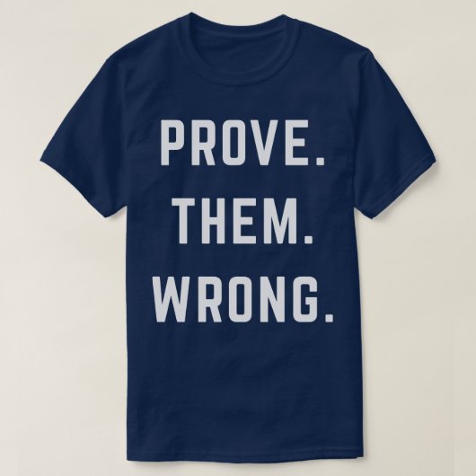 BEWEISEN SIE IHNEN FALSCH T-Shirt (Design vorne)